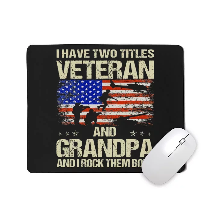 I Have Two Titles Veteran And Grandpa Retro Fathers Day Mousepad