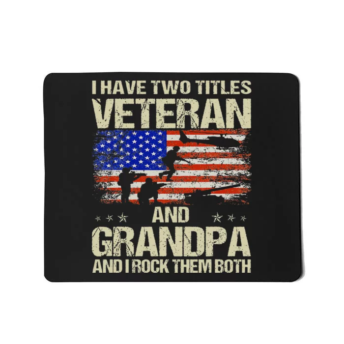 I Have Two Titles Veteran And Grandpa Retro Fathers Day Mousepad