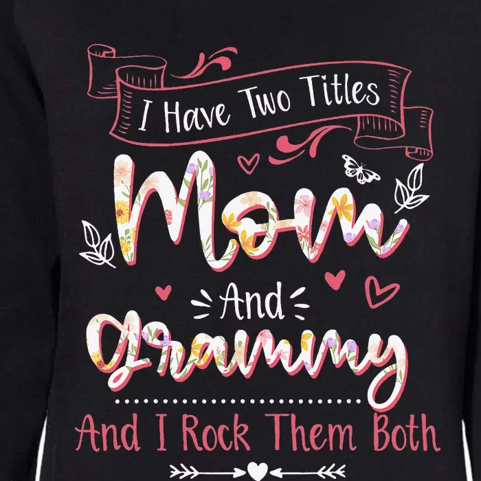 I Have Two Titles Mom And Grammy Mothers Day Gifts Womens California Wash Sweatshirt