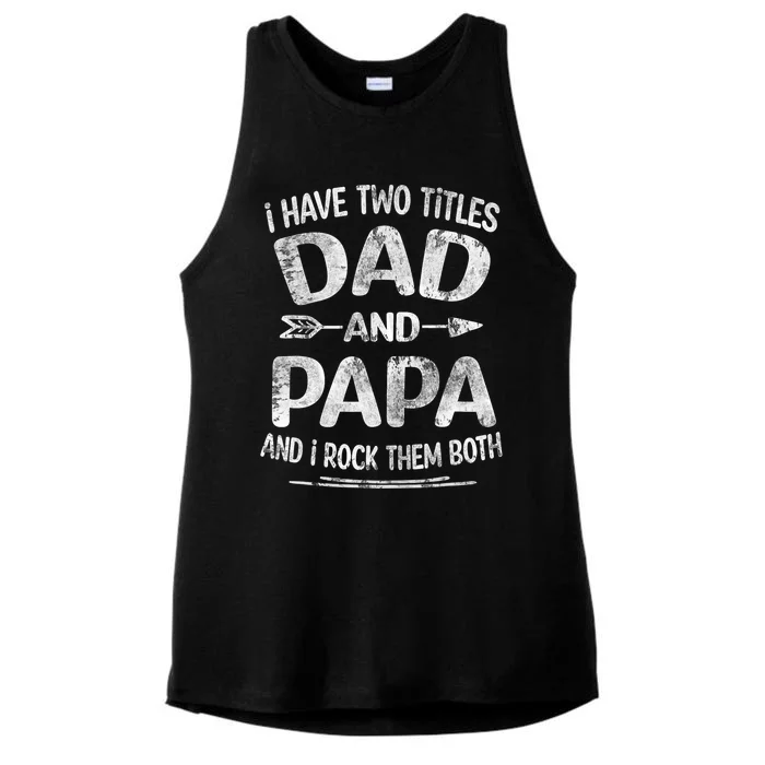 I Have Two Titles Dad And Papa Funny Fathers Day Gift Ladies Tri-Blend Wicking Tank