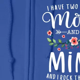 I Have Two Titles Mom And Mimi I Rock Them Both Floral Cool Gift Full Zip Hoodie