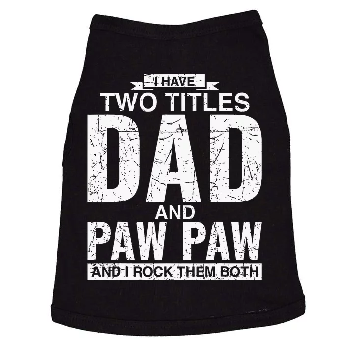 I Have Two Titles Dad And Paw Paw Fathers Day Doggie Tank