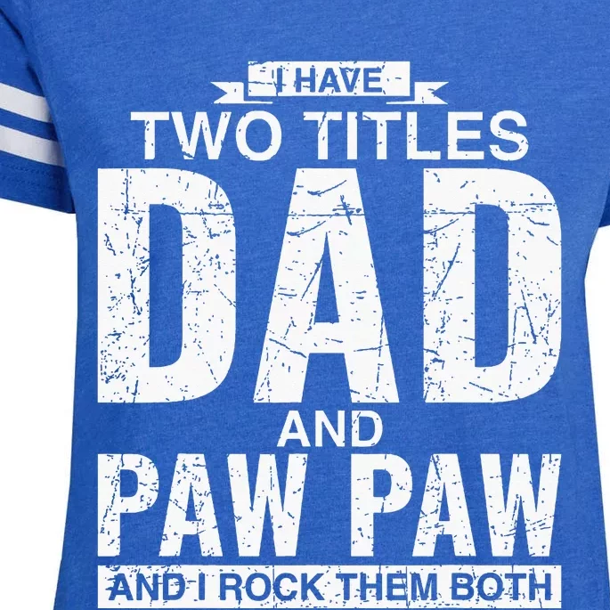 I Have Two Titles Dad And Paw Paw Fathers Day Enza Ladies Jersey Football T-Shirt