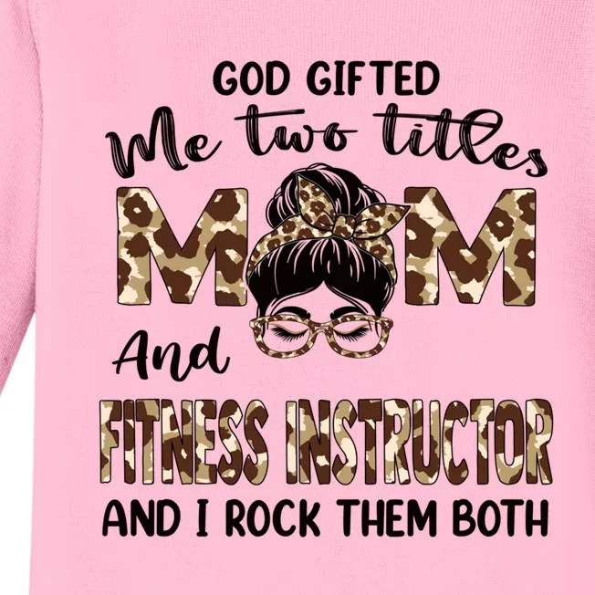 I Have Two Titles Mom And Fitness Instructor Mothers Day Gift Baby Long Sleeve Bodysuit