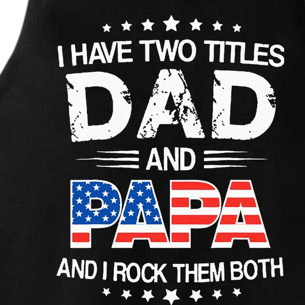 I Have Two Titles Dad And Papa Funny Fathers Day Ladies Tri-Blend Wicking Tank