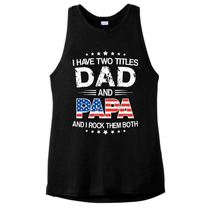 I Have Two Titles Dad And Papa Funny Fathers Day Ladies Tri-Blend Wicking Tank