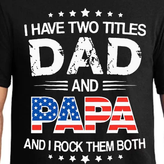 I Have Two Titles Dad And Papa Funny Fathers Day Pajama Set