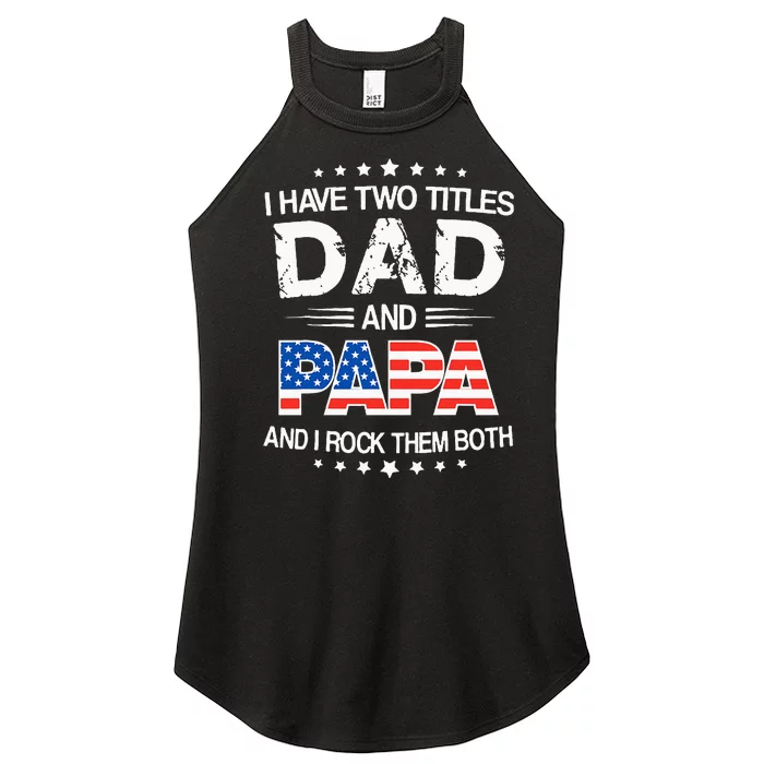 I Have Two Titles Dad And Papa Funny Fathers Day Women’s Perfect Tri Rocker Tank