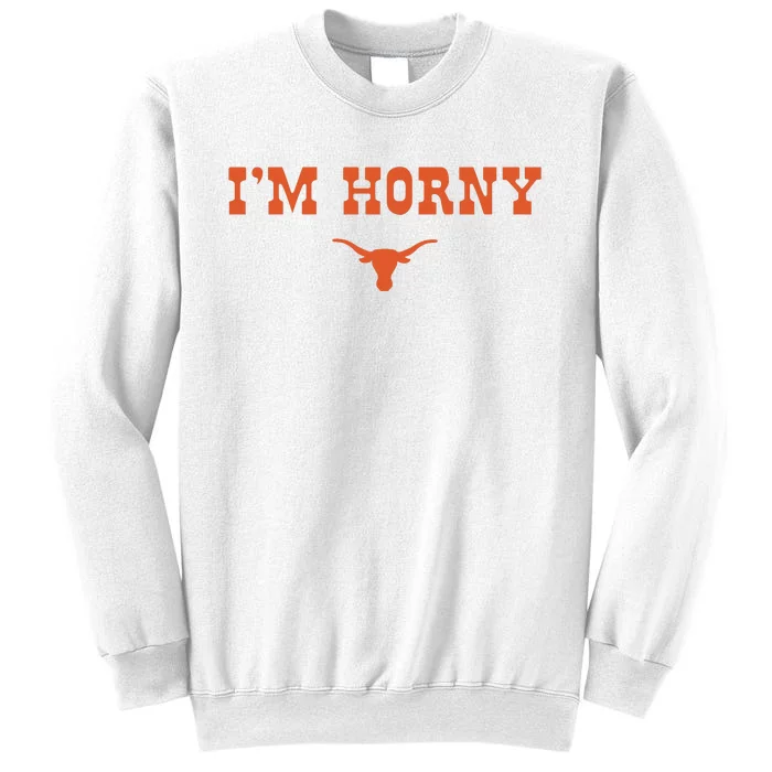 I’m Horny Texas Sweatshirt