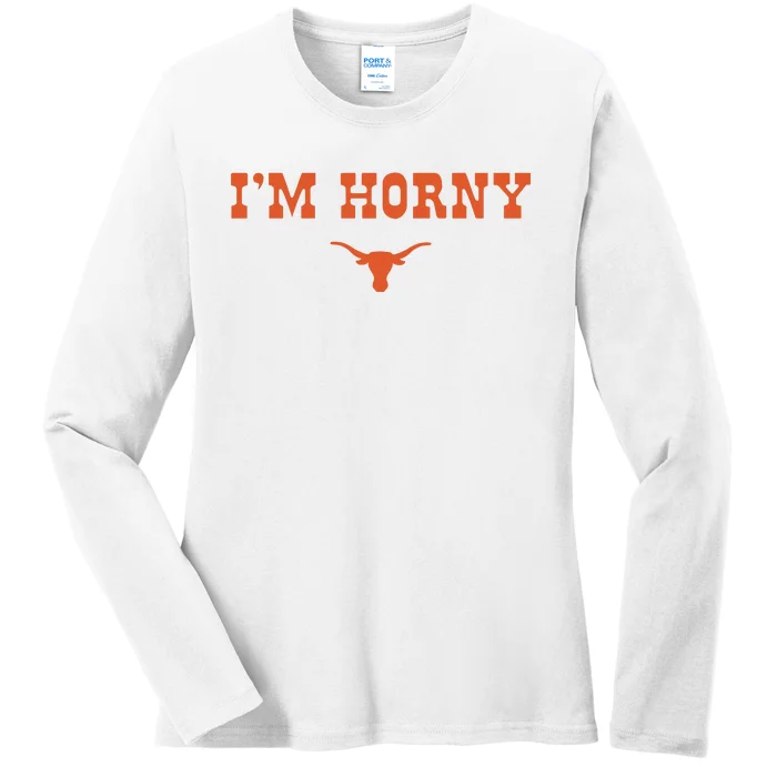 I’m Horny Texas Ladies Long Sleeve Shirt