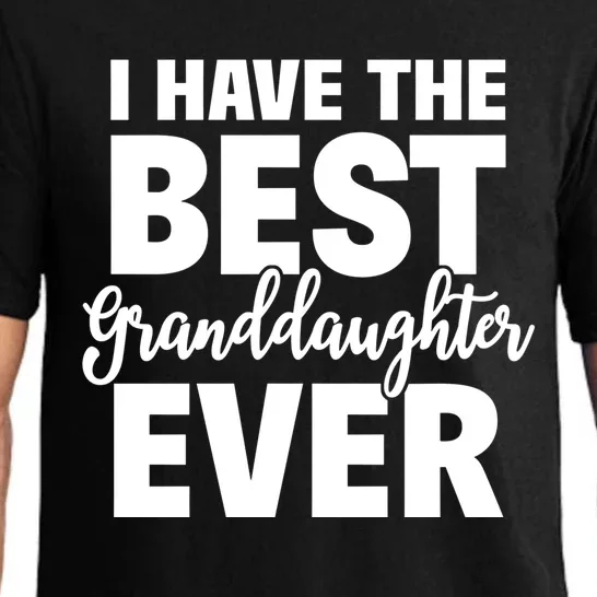 I Have The Best Granddaughter Ever Funny Grandparents Gift Great Gift Pajama Set