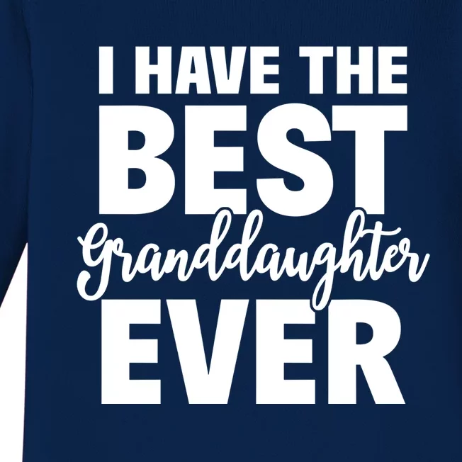 I Have The Best Granddaughter Ever Funny Grandparents Gift Great Gift Baby Long Sleeve Bodysuit