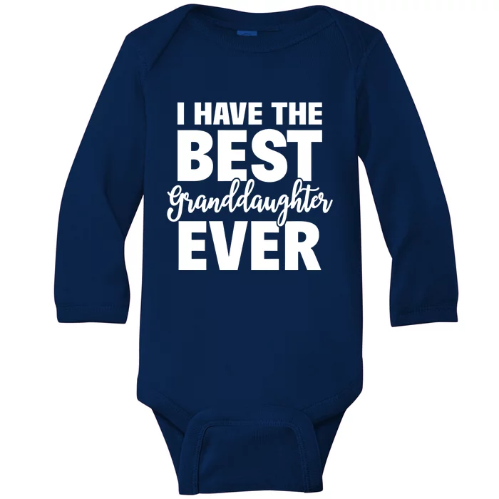 I Have The Best Granddaughter Ever Funny Grandparents Gift Great Gift Baby Long Sleeve Bodysuit