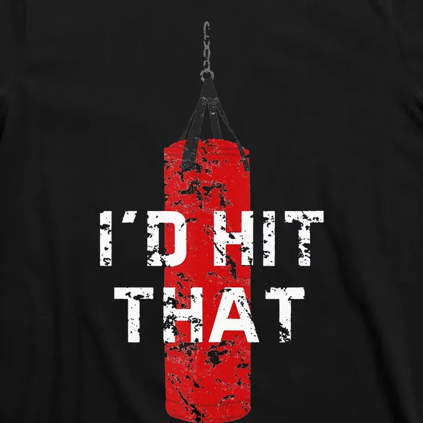 Id Hit That Funny Boxing Gift Idea For Men And Women T-Shirt