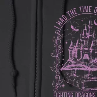 I Had The Time Of My Life Fighting Dragons With You Full Zip Hoodie