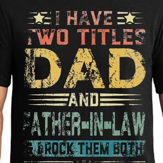 I Have Two Titles Dad And FatherInLaw Fathers Day Gift Pajama Set