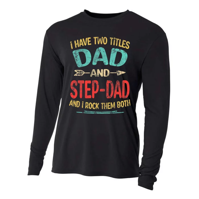 I Have Two Titles Dad And Stepdad Fathers Day Stepdad Gift Cooling Performance Long Sleeve Crew