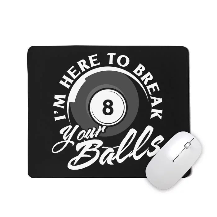 I'm Here T Break Your Balls Billiards Dad Gift For Father’s Day Mousepad