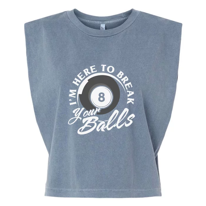 I'm Here T Break Your Balls Billiards Dad Gift For Father’s Day Garment-Dyed Women's Muscle Tee