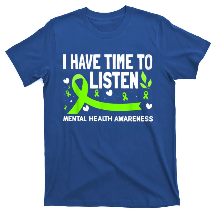 I Have Time To Listen Tal Health Awareness Gift T-Shirt