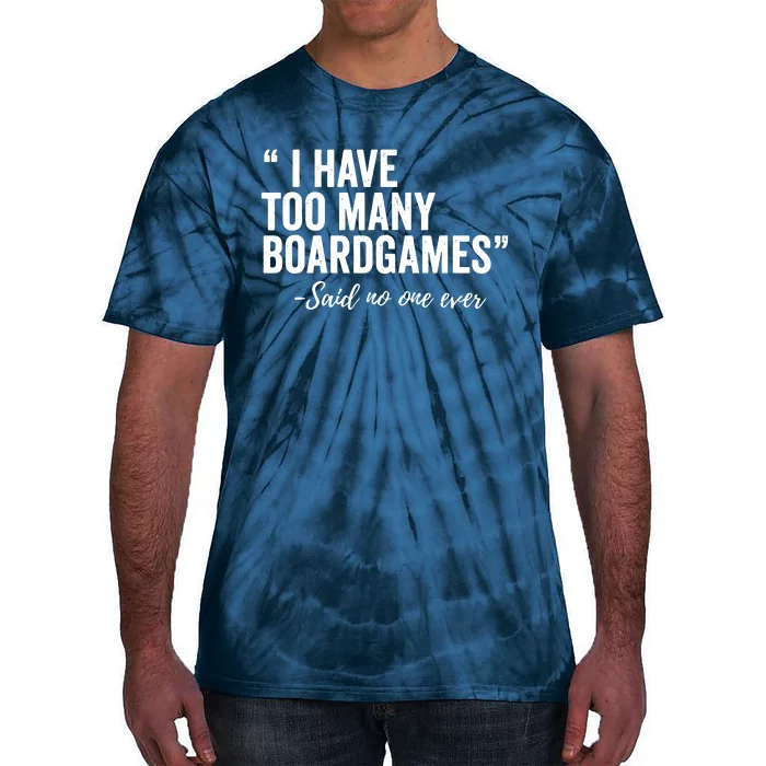 I Have Too Many Boardgames Funny Tie-Dye T-Shirt