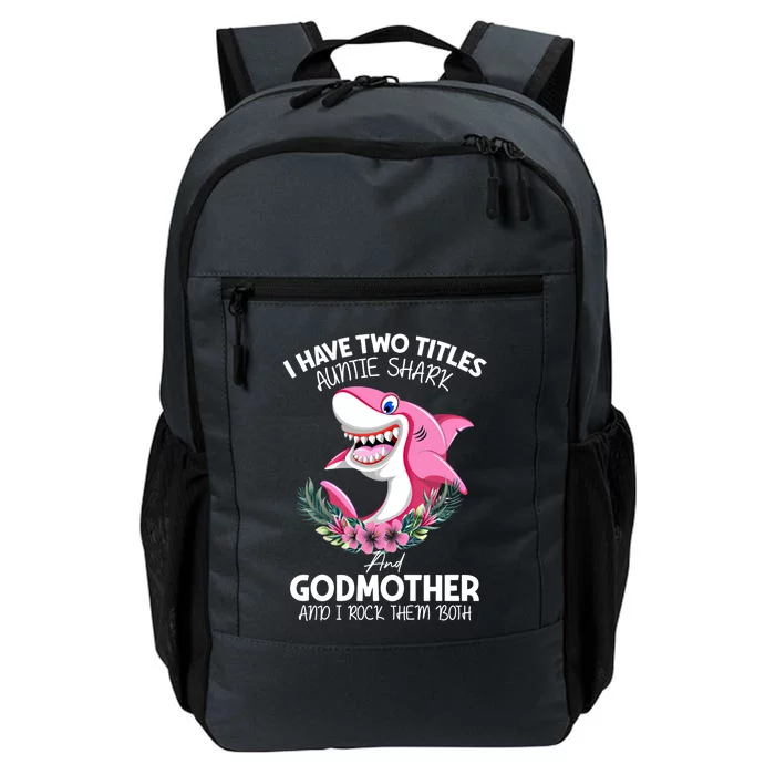 I Have Two Title Auntie Shark And Godmother I Rock Them Both Gift Daily Commute Backpack