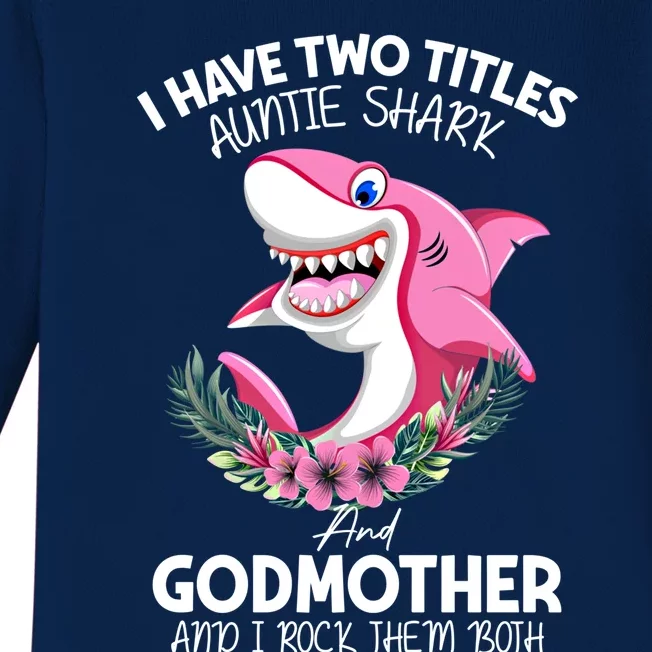 I Have Two Title Auntie Shark And Godmother I Rock Them Both Gift Baby Long Sleeve Bodysuit