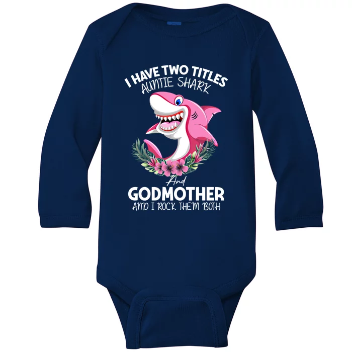 I Have Two Title Auntie Shark And Godmother I Rock Them Both Gift Baby Long Sleeve Bodysuit