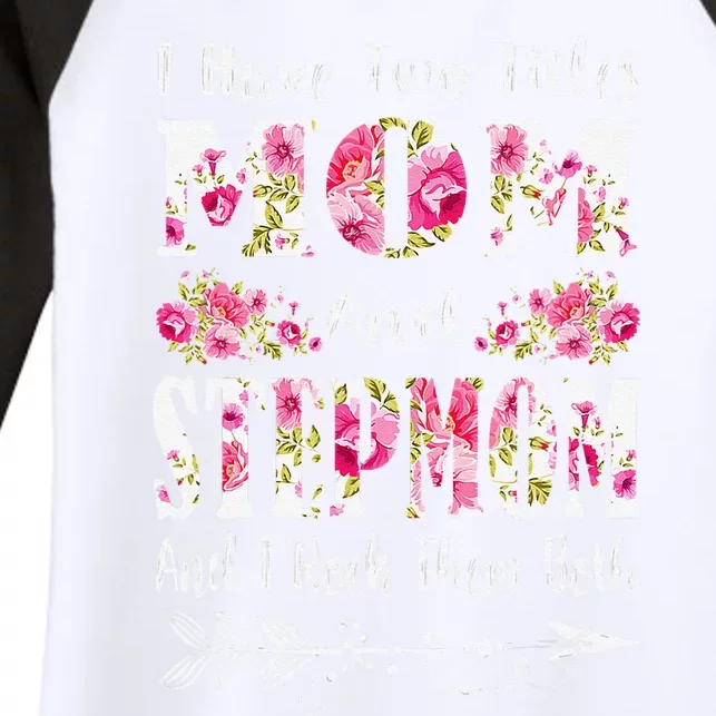 I Have Two Titles Mom And Stepmom Floral Mother's Day Gift Women's Tri-Blend 3/4-Sleeve Raglan Shirt