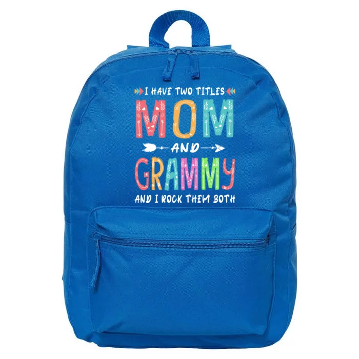 I Have Two Titles Mom And Grammy Funny Gift Mother's Day Funny Gift Great Gift 16 in Basic Backpack