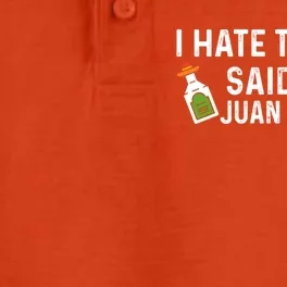 I Hate Tequila Said No Juan Ever Funny Tequila Cinco De Mayo Gift Dry Zone Grid Performance Polo