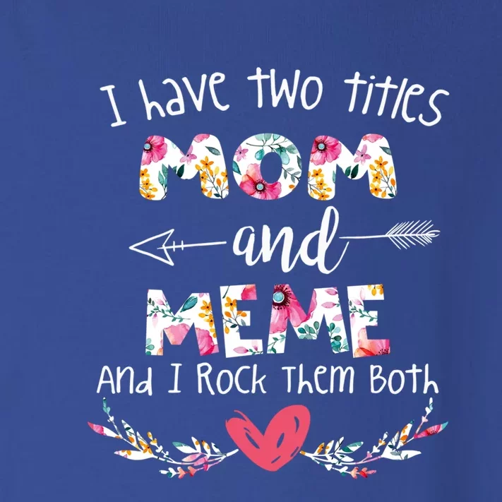 I Have Two Titles Mom And Meme Gift For Grandma Meaningful Gift Toddler Long Sleeve Shirt