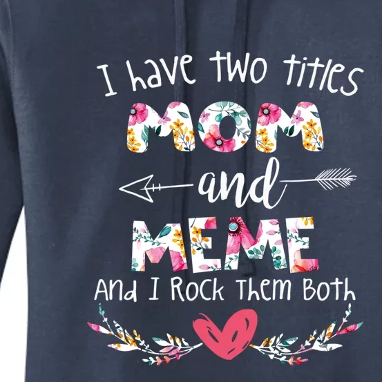 I Have Two Titles Mom And Meme Gift For Grandma Meaningful Gift Women's Pullover Hoodie