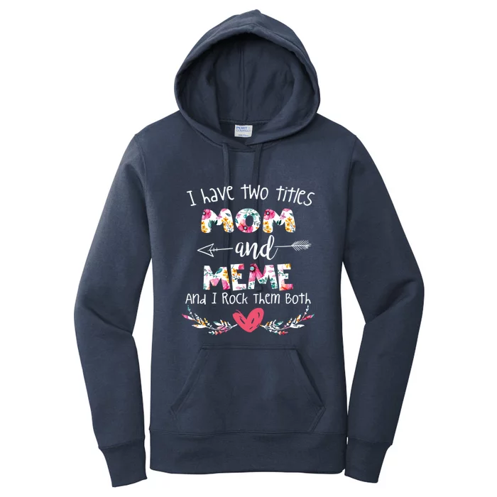 I Have Two Titles Mom And Meme Gift For Grandma Meaningful Gift Women's Pullover Hoodie