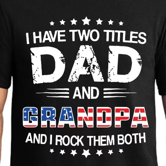 I Have Two Titles Dad And Grandpa Funny Fathers Day Grandpa Pajama Set