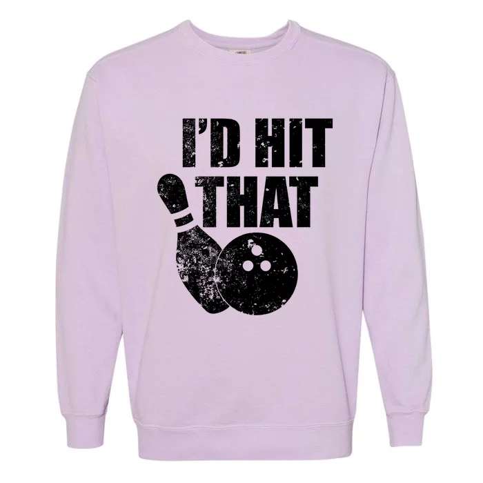 ID Hit That Funny Bowling Quote For Bowlers Cute Gift Garment-Dyed Sweatshirt