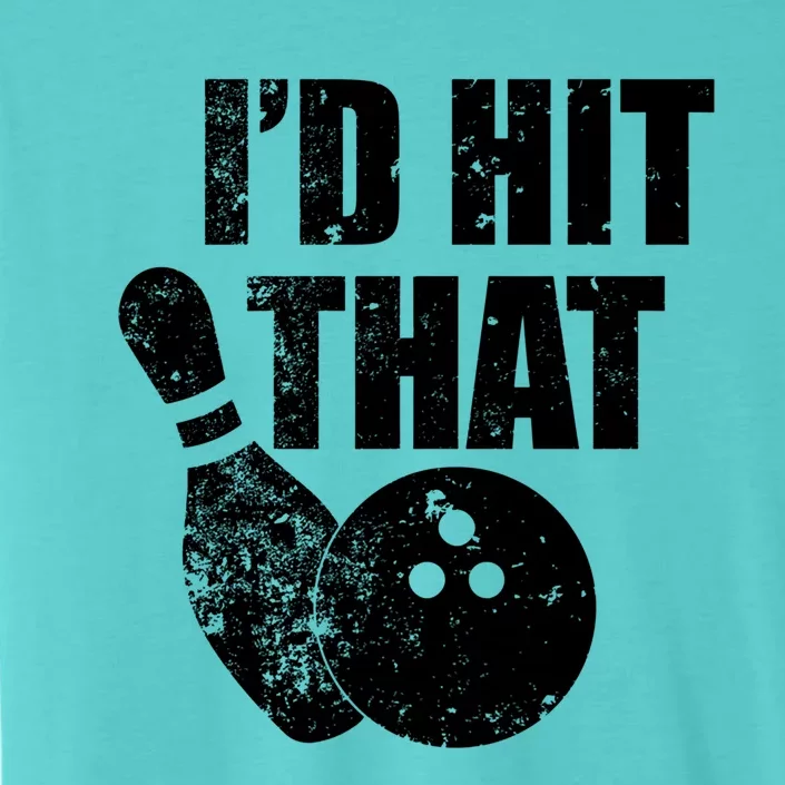 ID Hit That Funny Bowling Quote For Bowlers Cute Gift ChromaSoft Performance T-Shirt