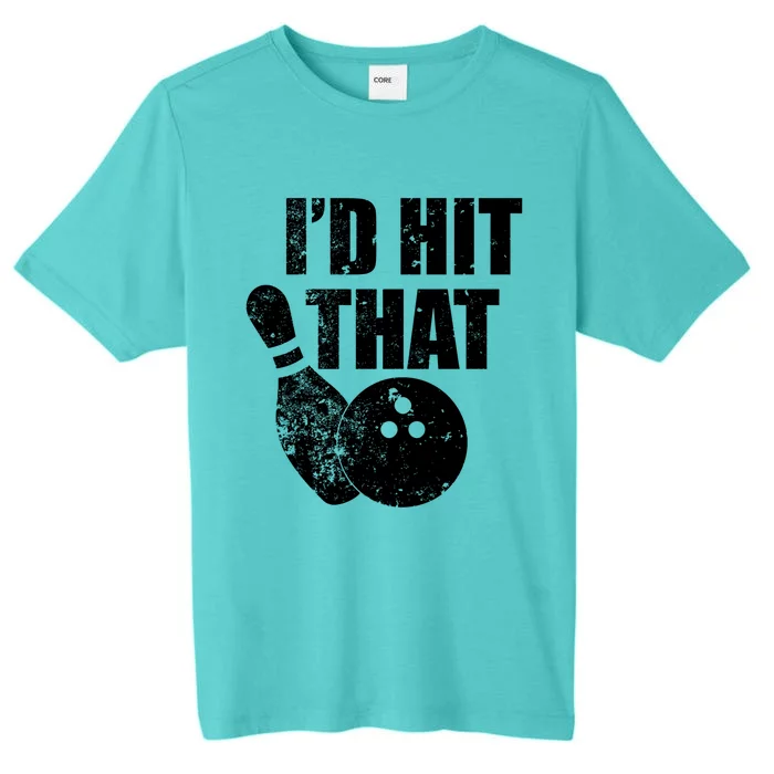 ID Hit That Funny Bowling Quote For Bowlers Cute Gift ChromaSoft Performance T-Shirt