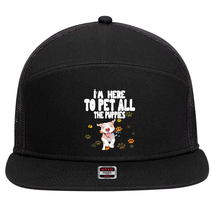 I'm Here To Pet All The Puppies Cute Puppies Lovers 7 Panel Mesh Trucker Snapback Hat