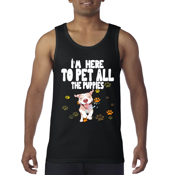 I'm Here To Pet All The Puppies Cute Puppies Lovers Tank Top