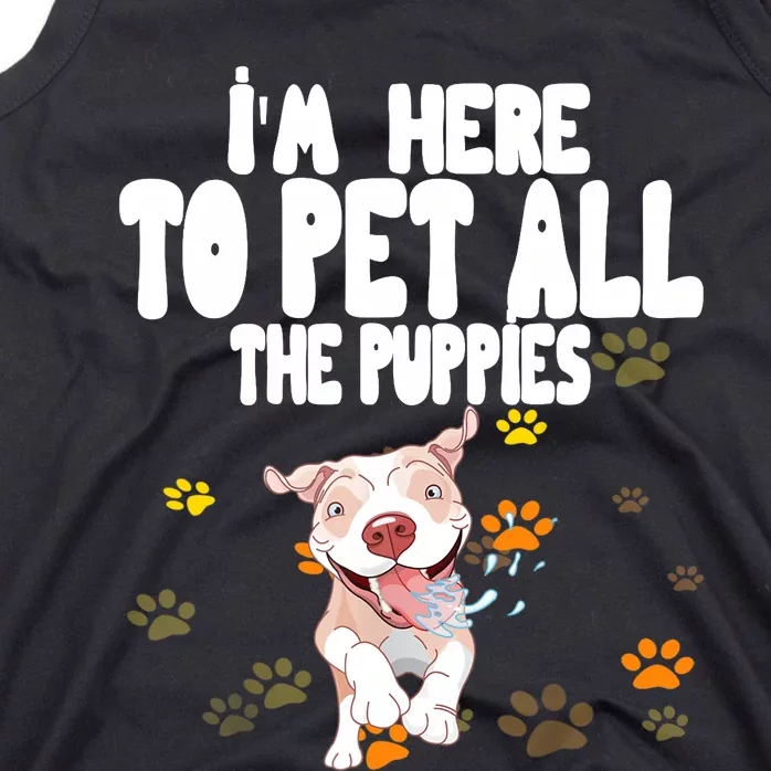 I'm Here To Pet All The Puppies Cute Puppies Lovers Tank Top