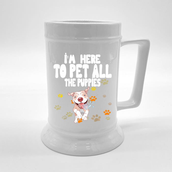 I'm Here To Pet All The Puppies Cute Puppies Lovers Front & Back Beer Stein