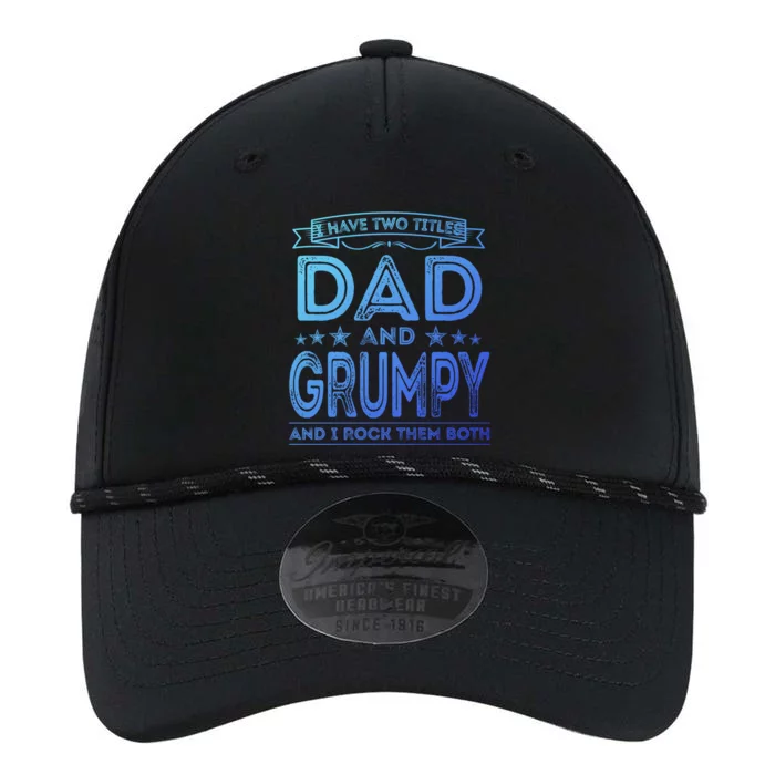 I Have Two Titles Dad And Grumpy Great Gift Funny Dad Grandpa Cute Gift Performance The Dyno Cap