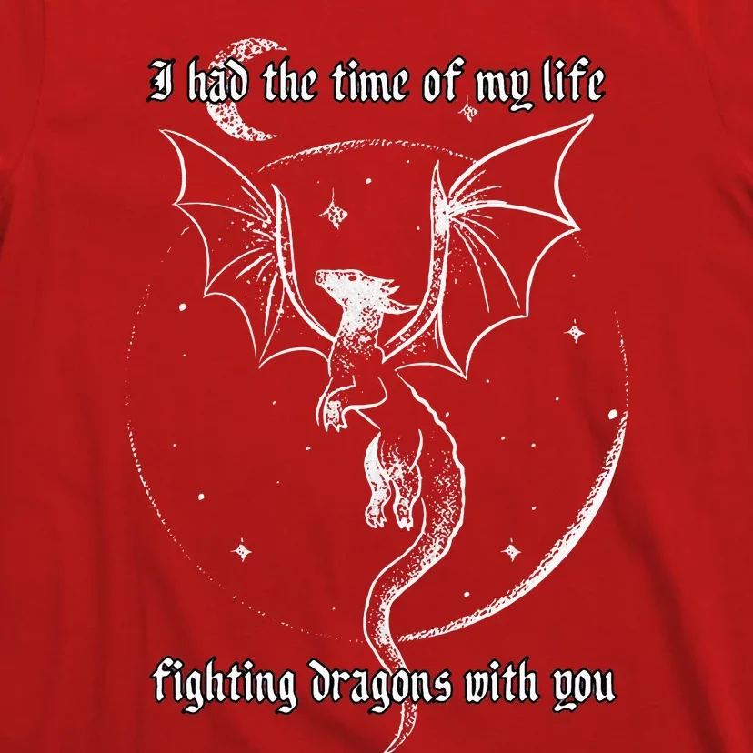 I Had The Time Of My Life Fighting Dragons With You T-Shirt