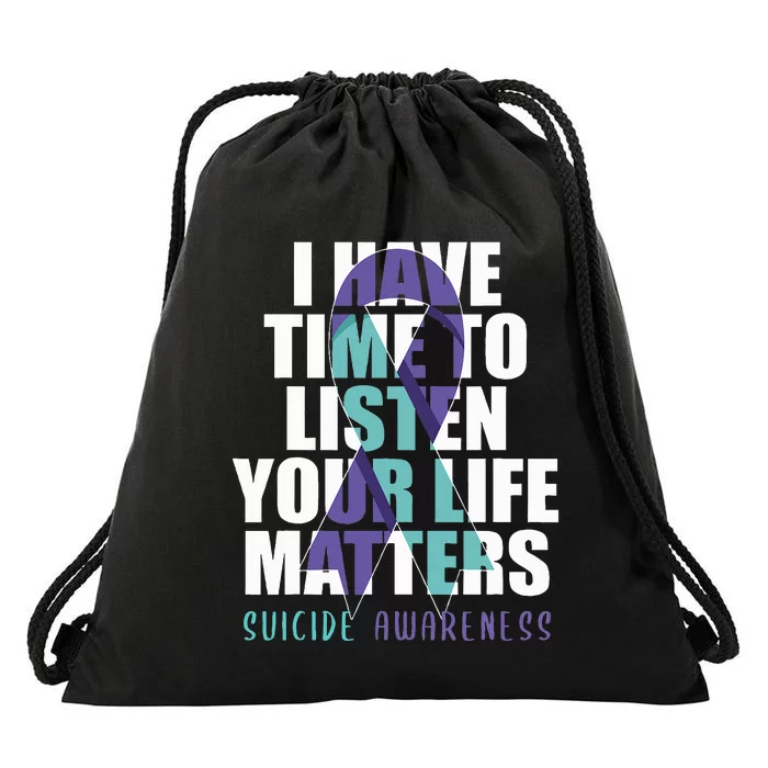 I Have Time To Listen Life Matters Suicide Awareness Drawstring Bag