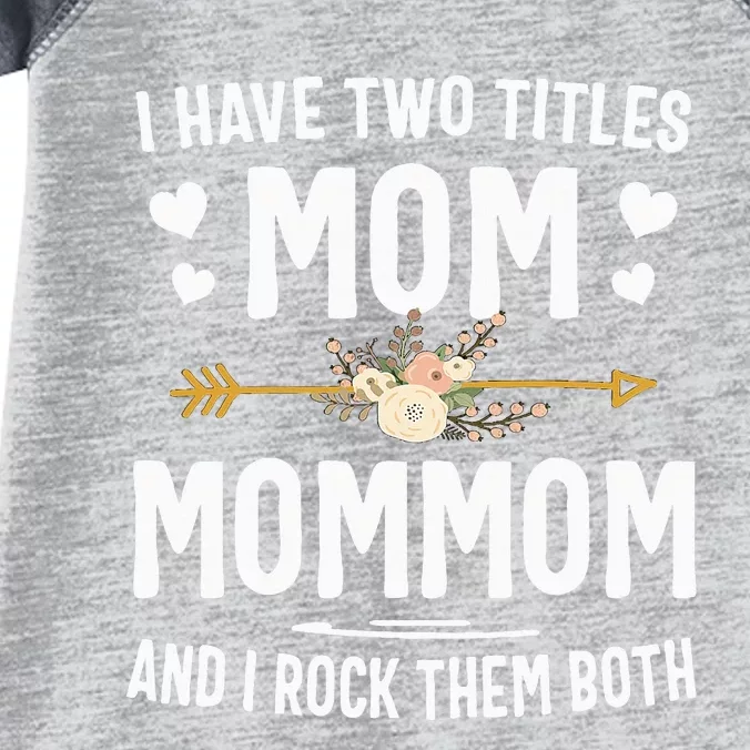 I Have Two Titles Mom And Mommom Mothers Day Gifts Infant Baby Jersey Bodysuit