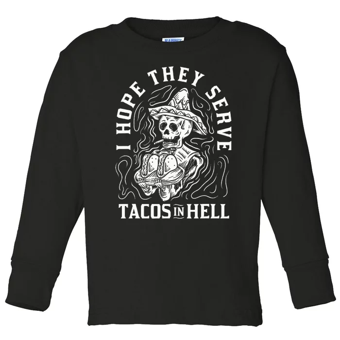 I Hope They Serve Tacos In Hell Halloween Taco Tuesday Gift Toddler Long Sleeve Shirt