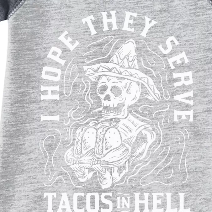 I Hope They Serve Tacos In Hell Halloween Taco Tuesday Gift Infant Baby Jersey Bodysuit