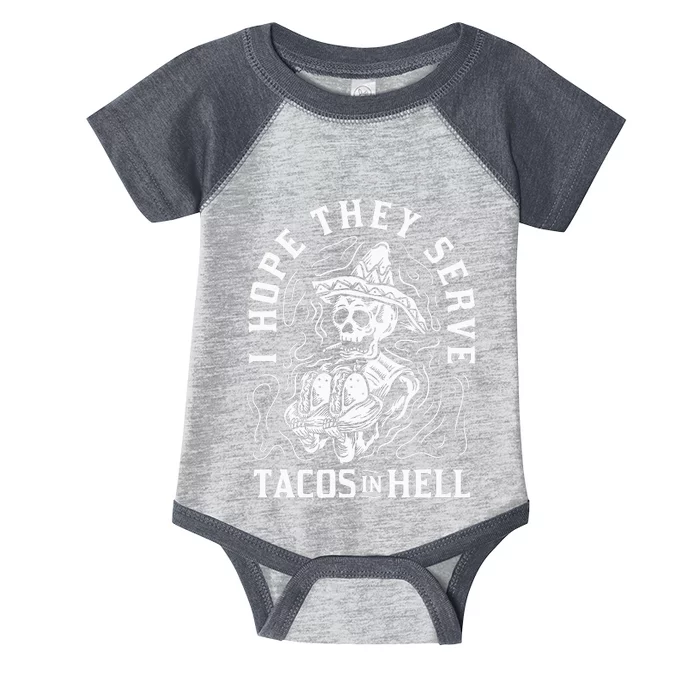 I Hope They Serve Tacos In Hell Halloween Taco Tuesday Gift Infant Baby Jersey Bodysuit