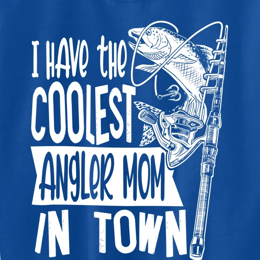 I Have The Coolest Angler Mom Fishing Fisher Mother Gift Kids Sweatshirt